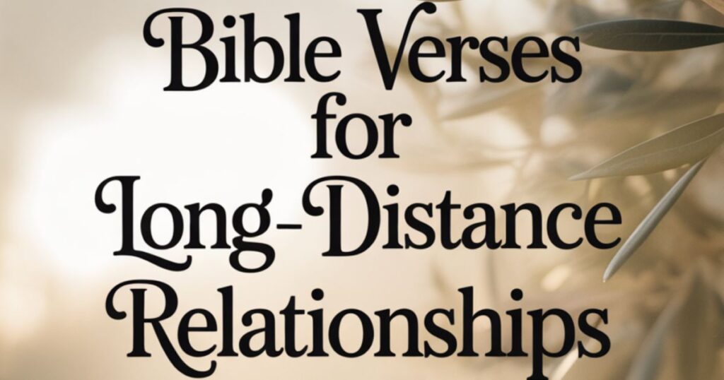 Bible Verses for Long Distance Relationships